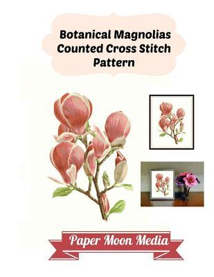 Read Online Botanical Magnolias Counted Cross Stitch Pattern - Paper Moon Media Counted Cross Stitch | PDF