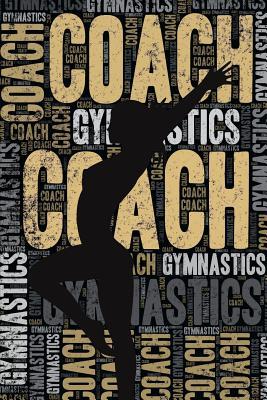 Read Online Gymnastics Coach Journal: Cool Blank Lined Gymnastics Lovers Notebook for Coach and Gymnast -  file in PDF