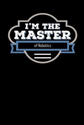 Full Download I'm the Master of Robotics: Blank Lined Journal - Wise Graduate Press file in ePub