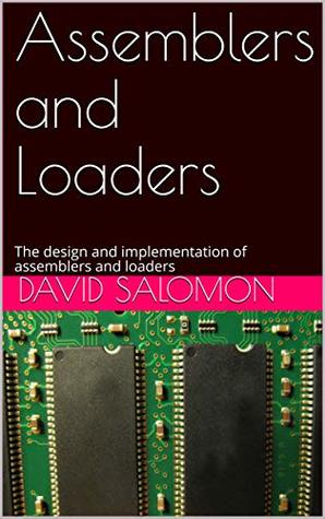 Read Online Assemblers and Loaders: The design and implementation of assemblers and loaders - David Salomon | ePub