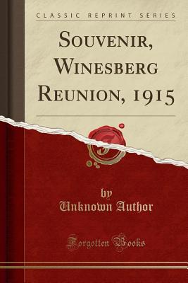 Download Souvenir, Winesberg Reunion, 1915 (Classic Reprint) - Unknown | PDF