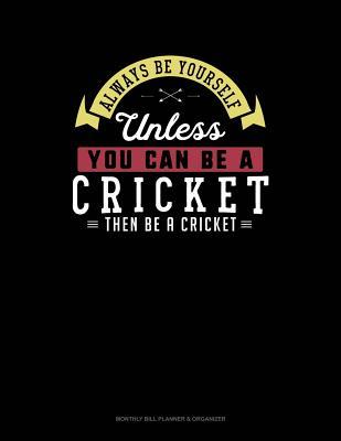 Read Online Always Be Yourself Unless You Can Be a Cricket Then Be a Cricket: 6 Columns Columnar Pad -  file in ePub