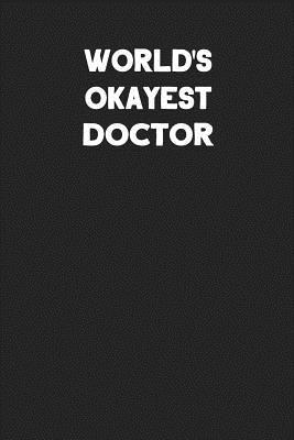 Download World's Okayest Doctor: Blank Lined Composition Notebook Journals to Write in -  file in ePub