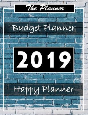Full Download Budget Planner 2019: Planner Organizer Planner and Calendar Daily Weekly & Monthly Calendar Expense Tracker Organizer for Budget Planner Debt and Saving Annual Express Financial Planner Workbook Budget Planner Book Happy Planner - John J Dewald | ePub