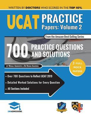 Download Ucat Practice Papers Volume Two: 3 Full Mock Papers, 700 Questions in the Style of the Ucat, Detailed Worked Solutions for Every Question, 2020 Edition, Uniadmissions - Rohan Agarwal | PDF