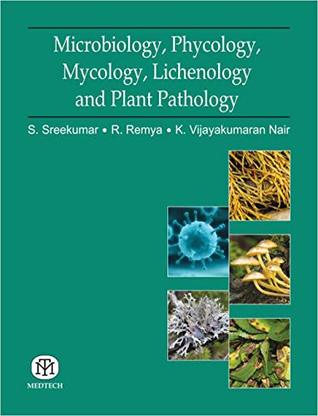 Read Microbiology, Phycology, Mycology, Lichenology and Plant Pathology - S. Sreekimar file in ePub