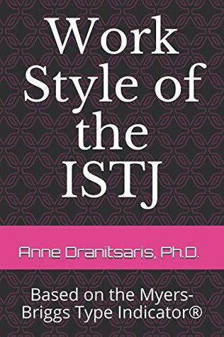 Read Online Work Style of the ISTJ: Based on the Myers-Briggs Type Indicator® (Work Style Series) - Anne Dranitsaris | ePub