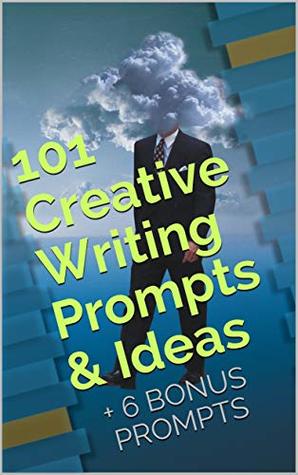 Download 101 Creative Writing Prompts & Ideas:   6 BONUS PROMPTS - Regina Maiden | ePub
