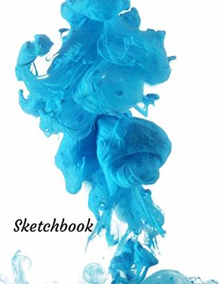 Read Sketchbook: Cute Watercolor Sketchbook Journal: 100  Pages of 8.5 x11 Large Blank Sketch book for Drawing or Doodling, Sketchpad for Kids, Cute Sketchbooks, Sketch book for Teens. Blue Smoke Sketchbook - Jaz Kiddies Books file in ePub