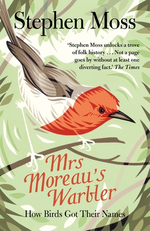 Full Download Mrs Moreau's Warbler: How Birds Got Their Names - Stephen Moss file in PDF