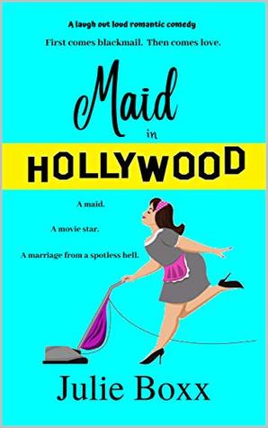Full Download Maid in Hollywood: A laugh out loud romantic comedy - Julie Boxx file in ePub