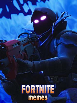 Read The best Fortnite Memes - Season 8 loot be like - Bagen Rulion | ePub