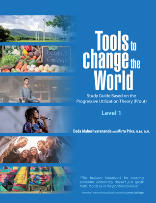 Read Online Tools to Change the World: Study Guide Based on the Progressive Utilization Theory (Prout) 978-87-89552-00-2 - Dada Maheshvarananda file in PDF
