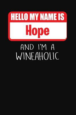 Download Hello My Name Is Hope and I'm a Wineaholic: Wine Tasting Review Journal -  | ePub