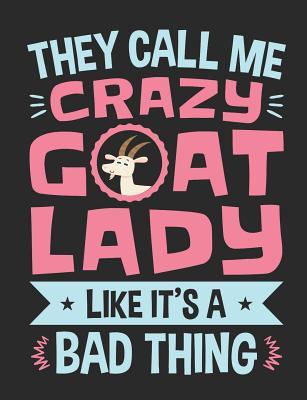 Read Online They Call Me Crazy Goat Lady Like It's a Bad Thing: Goat Notebook, Blank Paperback Book to Write In, 150 Pages, College Ruled -  | ePub
