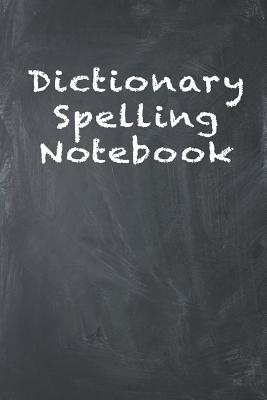 Read Dictionary Spelling Notebook: Lined Learning Dictionary Chalkboard Notebook -  | ePub