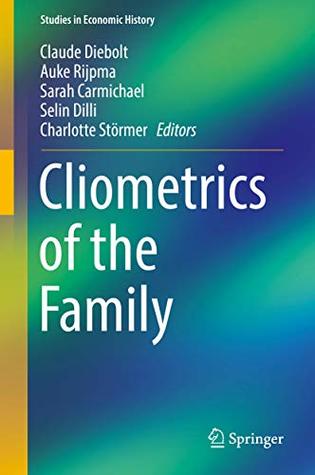 Read Online Cliometrics of the Family (Studies in Economic History) - Claude Diebolt | PDF