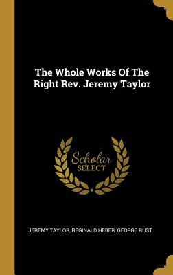 Read The Whole Works of the Right Rev. Jeremy Taylor - Jeremy Taylor | PDF