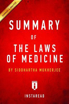 Read Summary of the Laws of Medicine: By Siddhartha Mukherjee - Includes Analysis - Instaread Summaries file in PDF