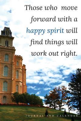 Read Those Who Move Forward With A Happy Spirit Will Find Things Will Work Out Right: Blank Lined Journal With Calendar For Mormons -  | ePub