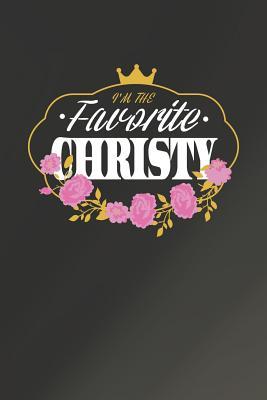 Read Online I'm The Favorite Christy: First Name Funny Sayings Personalized Customized Names Women Girl Mother's day Gift Notebook Journal -  | ePub