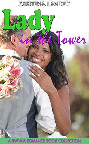 Read Online Lady in the Tower: A BWWM Romance Book Collection - Kristina Landry | PDF