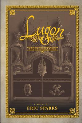 Full Download Truth Unearthed: Book One of A False Dawn (The Tales of Lugon) - Eric Sparks | PDF