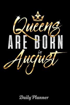Download Queens Are Born In August Daily Planner: 6 x 9 Notebook, 120 lined pages, Version 1 - Artistic Queens | PDF