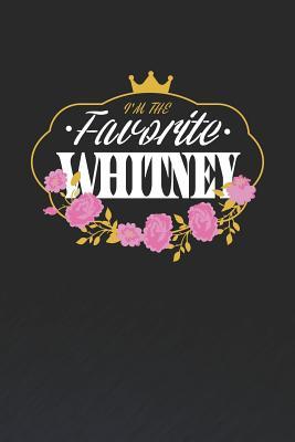 Read I'm The Favorite Whitney: First Name Funny Sayings Personalized Customized Names Women Girl Mother's day Gift Notebook Journal -  | ePub