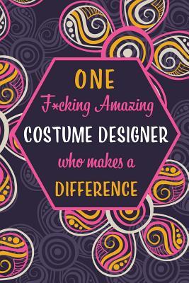 Full Download One F*cking Amazing Costume Designer Who Makes A Difference: Blank Lined Pattern Journal/Notebook as Birthday, Mother's Day, Appreciation and Professional day, Valentine's day, Thanksgiving, Christmas Gifts for Women, Friends, Office Coworkers & F - Wicked Treats | ePub