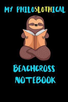 Read Online My Philoslothical Beachcross Notebook: Blank Lined Notebook Journal Gift Idea For (Lazy) Sloth Spirit Animal Lovers - | ePub