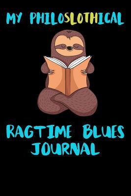 Read My Philoslothical Ragtime Blues Journal: Blank Lined Notebook Journal Gift Idea For (Lazy) Sloth Spirit Animal Lovers -  file in ePub