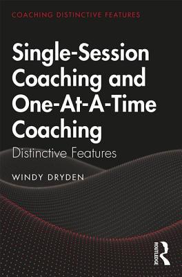 Download Single-Session Coaching and One-At-A-Time Coaching: Distinctive Features - Windy Dryden | PDF