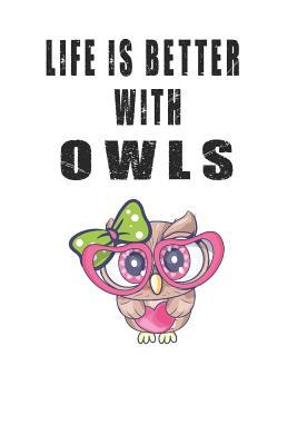 Read Life is Better with Owls: Cute Owl Lovers Journal / Notebook / Diary / Birthday Gift (6x9 - 110 Blank Lined Pages) -  file in PDF