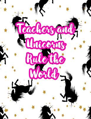 Full Download Teachers and Unicorns Rule the World: Cute Lined Journal Notebook Lesson Planner and Grade Book with Funny Quote and Unicorn Cover - Perfect for Teacher Appreciation Gifts, End of the Year and Retirement Present - Better Than Thank You Cards: Code 5214 - Avah Reeves | PDF