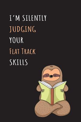 Download I'm Silently Judging Your Flat Track Skills: Blank Lined Notebook Journal With A Cute and Lazy Sloth Reading -  file in ePub