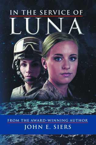 Read In the Service of Luna (Book IV in the Saga of the Lunar Free State) - John E. Siers file in PDF
