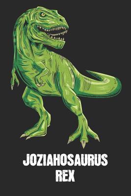 Read Joziahosaurus Rex: Joziah - T-Rex Dinosaur Notebook - Blank Ruled Personalized & Customized Name Prehistoric Tyrannosaurus Rex Notebook Journal for Boys & Men. Funny Desk Accessories & Back To School Supplies, Birthday & Christmas Gift for Men. - Yourdinonotes Publishing | PDF