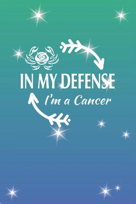 Read Online In My Defense I'm A Cancer: Cancer Zodiac Sign Blank Lined Journal - In the Stars Press | ePub