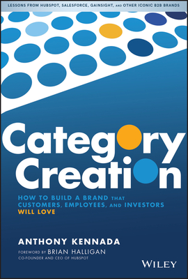 Full Download How to Build a Billion Dollar B2B Brand: Lessons from Salesforce, Hubspot, Gainsight, and Other Tech Companies That Put Humans First - Anthony Kennada | PDF