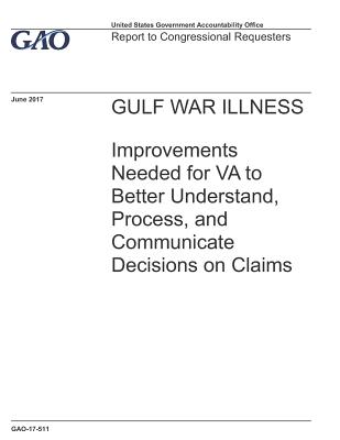 Full Download Gulf War Illness: Improvements Needed for VA to Better Understand, Process, and Communicate Decisions on Claims - U.S. Government Accountability Office file in ePub