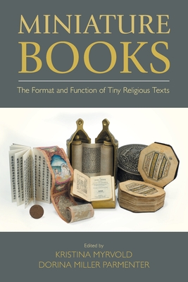Read Online Miniature Books: The Format and Function of Tiny Religious Texts - Kristina Myrvold | ePub