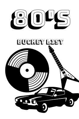 Read 80's Bucket List: Novelty Bucket List Themed Notebook -  file in PDF