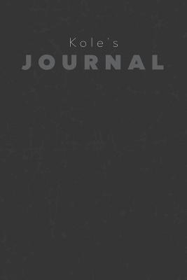Read Kole's Journal: Manly Personalized Diary / Notebook / Journal/ Greetings / Appreciation Quote Gift (6 x 9 - 110 Blank Lined Pages) -  | PDF