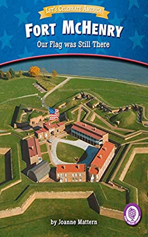 Read Online Fort McHenry: Our Flag was Still There (Let's Celebrate America) - Joanne Mattern | ePub