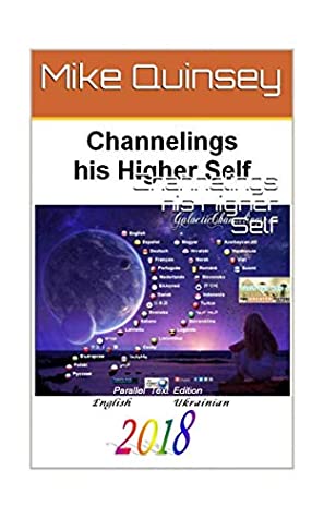 Full Download Channelings his Higher Self: Parallel Text Edition (English – Ukrainian) - Mike Quinsey | PDF