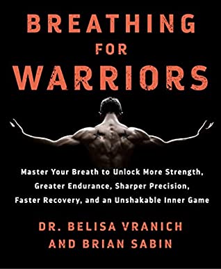 Download Breathing for Warriors: Master Your Breath to Unlock More Strength, Greater Endurance, Sharper Precision, Faster Recovery, and an Unshakable Inner Game - Belisa Vranich file in ePub