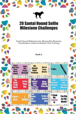 Download 20 Santal Hound Selfie Milestone Challenges: Santal Hound Milestones for Memorable Moments, Socialization, Indoor & Outdoor Fun, Training Book 2 - Global Doggy | PDF