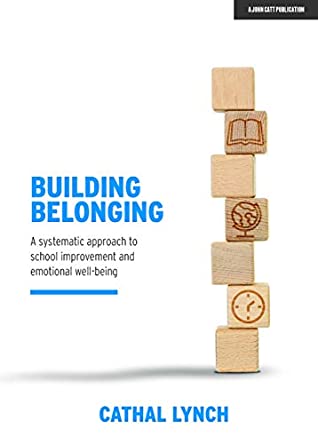 Read Building Belonging: A systematic approach to school improvement and emotional well-being - Cathal Lynch | ePub