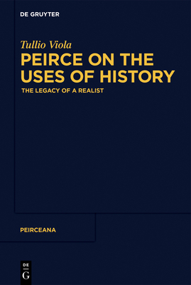 Download Peirce on the Uses of History: The Legacy of a Realist - Tullio Viola file in ePub